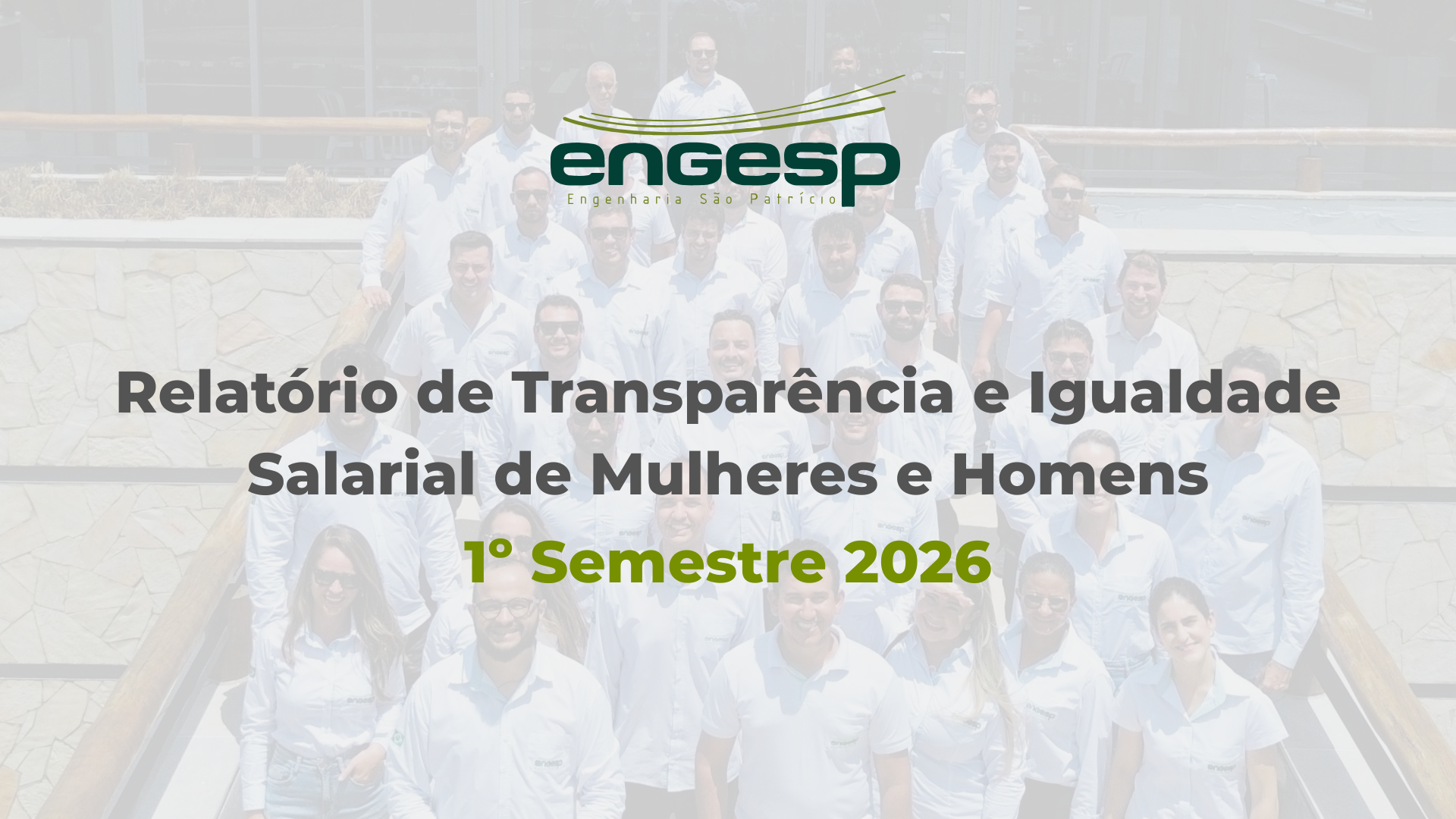 Relatório de Transparência e Igualdade Salarial de Mulheres e Homens – 1º Semestre 2026
