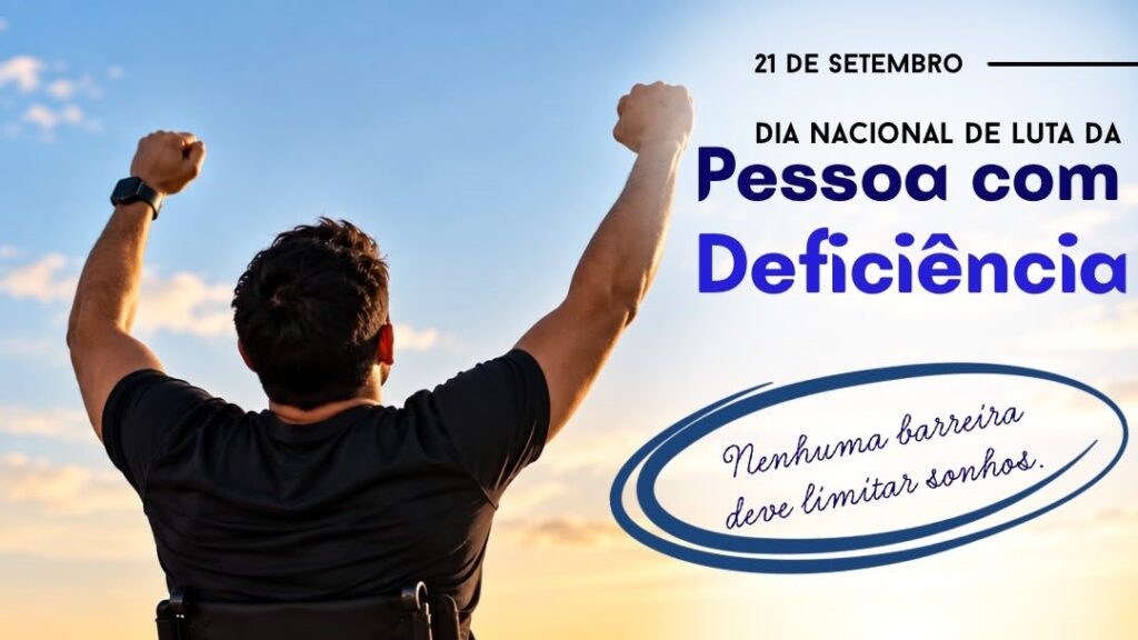 21 de Setembro | Dia Nacional de Luta da Pessoa com Deficiência